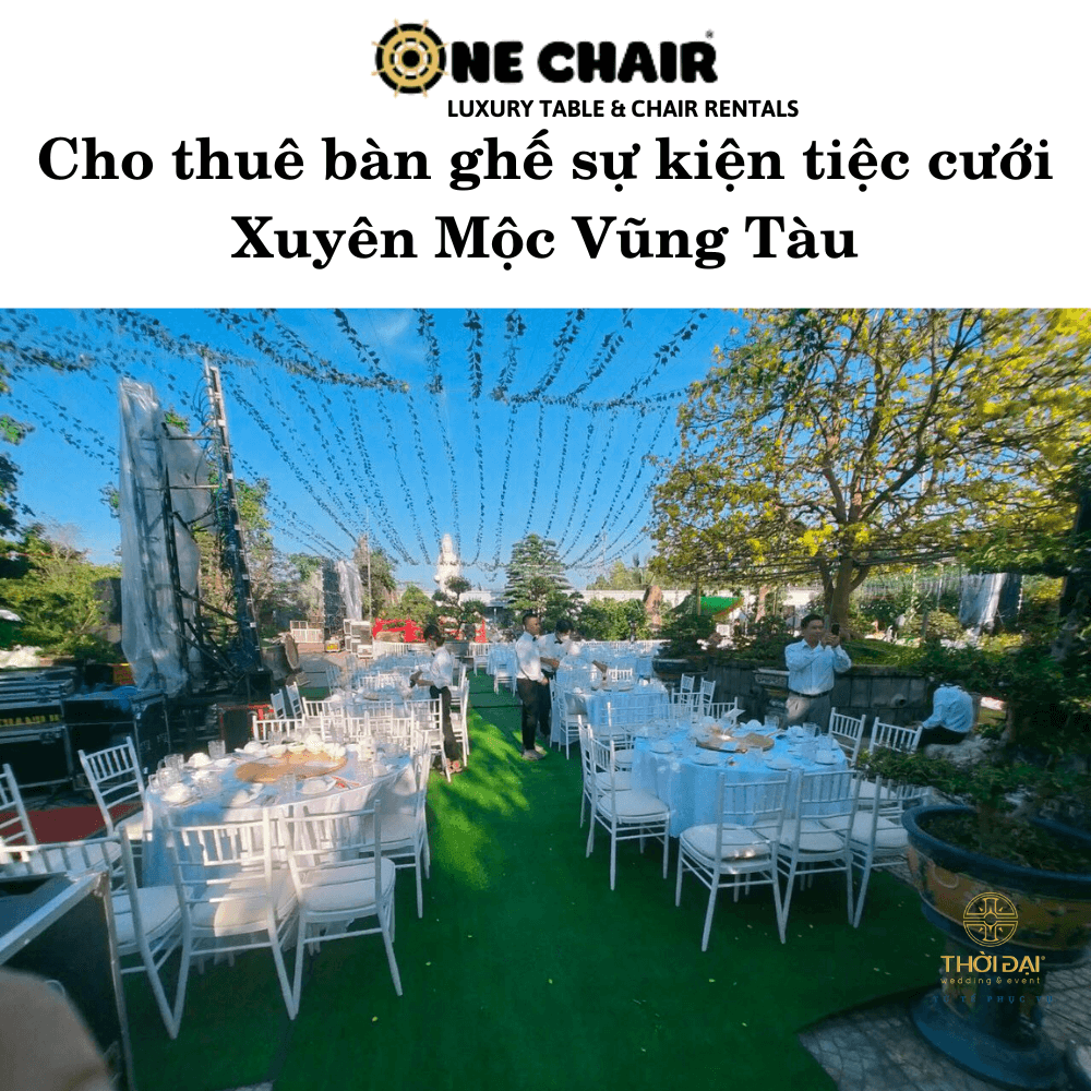 Cho thuê bàn ghế sự kiện tiệc cưới Xuyên Mộc Vũng Tàu