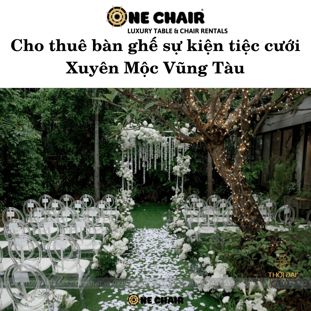 Cho thuê bàn ghế sự kiện tiệc cưới Xuyên Mộc Vũng Tàu
