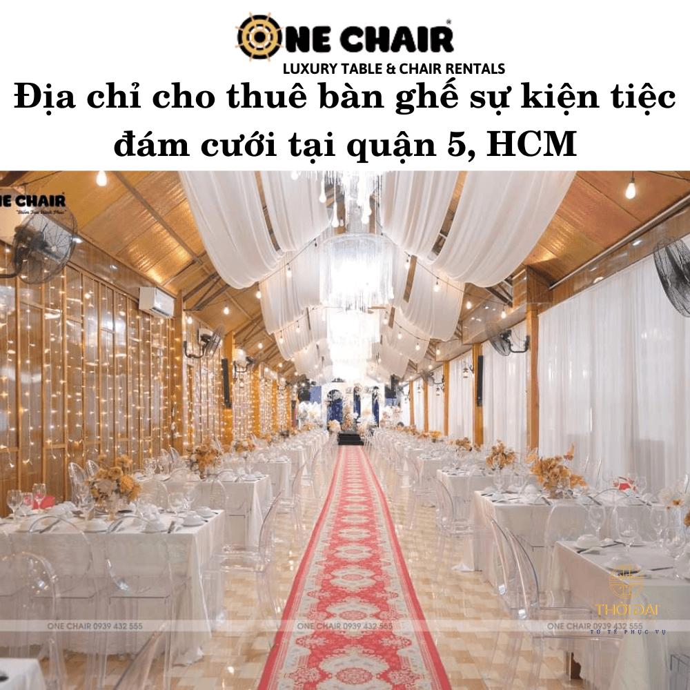 Địa chỉ cho thuê bàn ghế sự kiện tiệc đám cưới tại quận 5, HCM