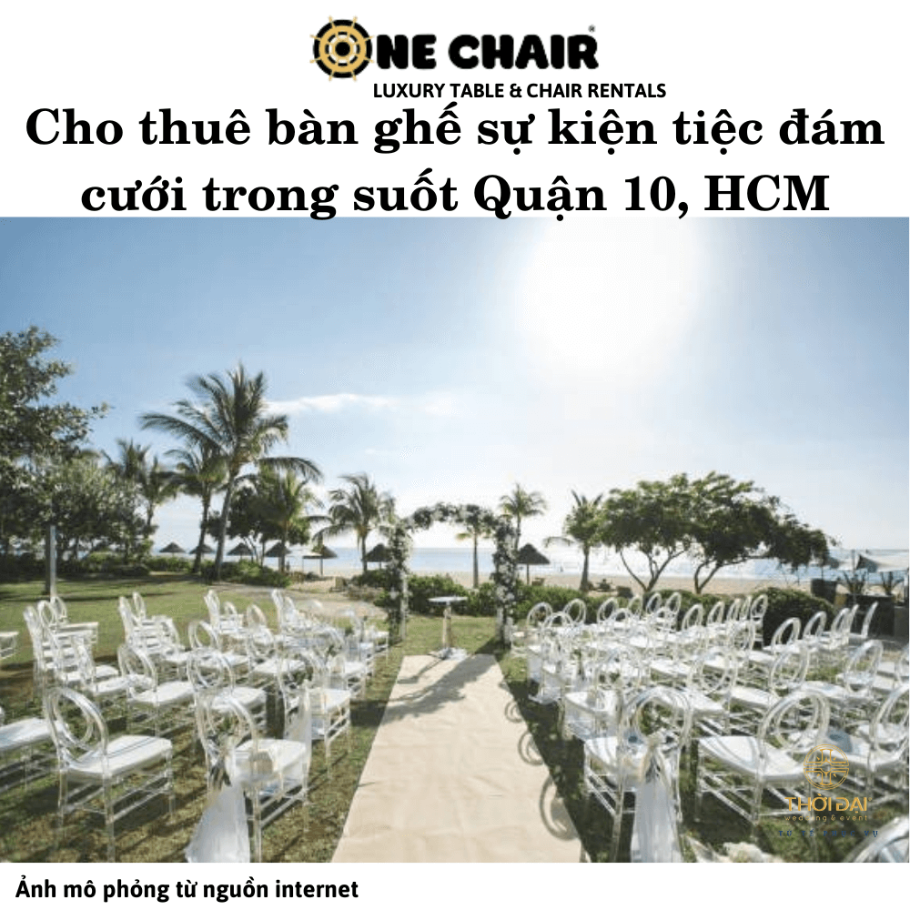 Cho thuê bàn ghế sự kiện tiệc đám cưới trong suốt Quận 10, HCM