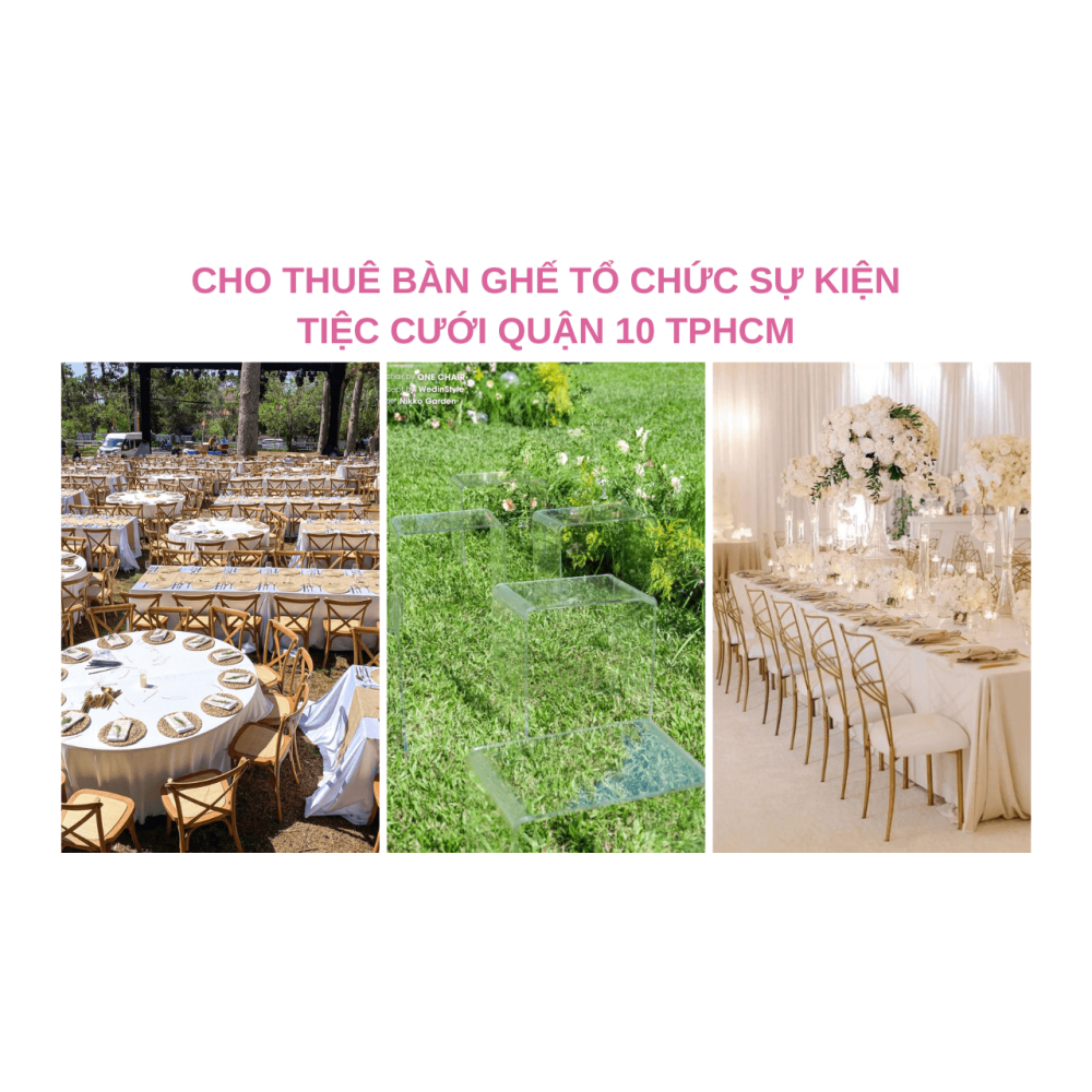 Cho Thuê Bàn Ghế Sự Kiện Sang Trọng Quận 10 TPHCM – ONE CHAIR