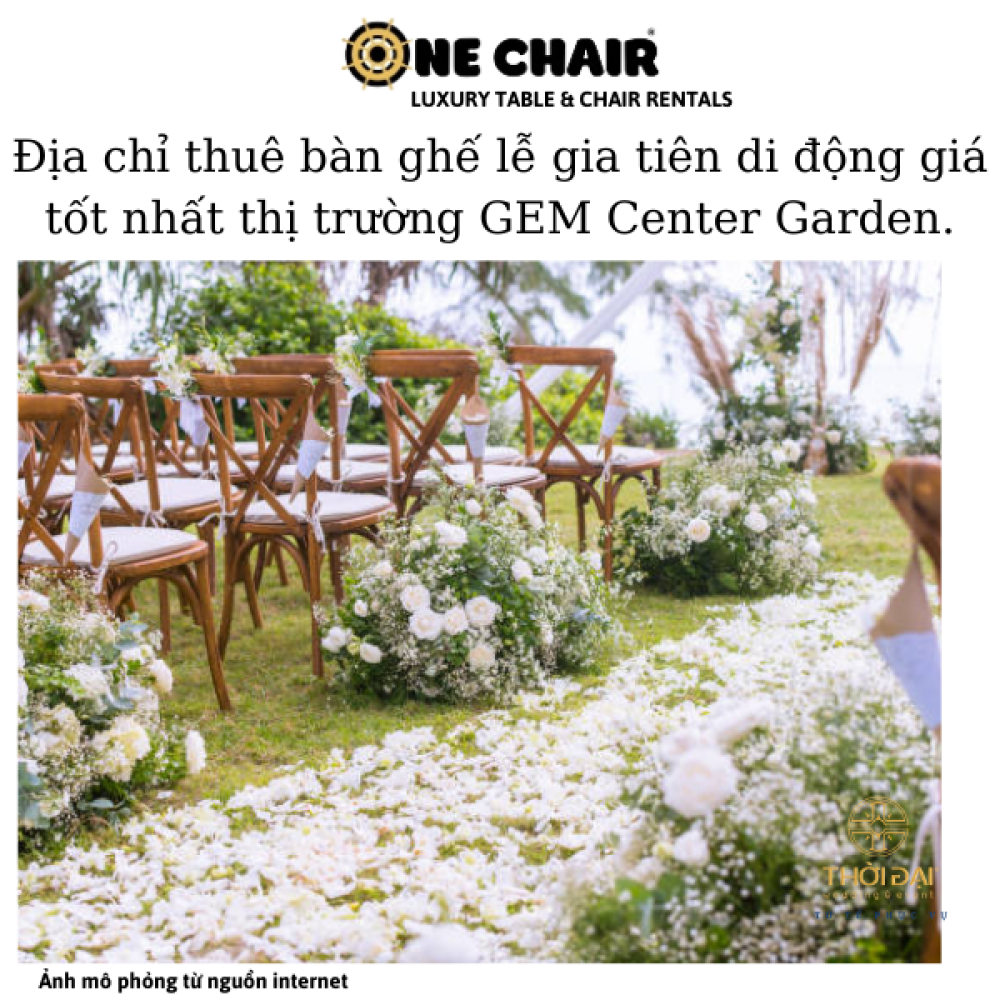 Địa chỉ thuê bàn ghế lễ gia tiên di động giá tốt nhất thị trường GEM Center Garden. 