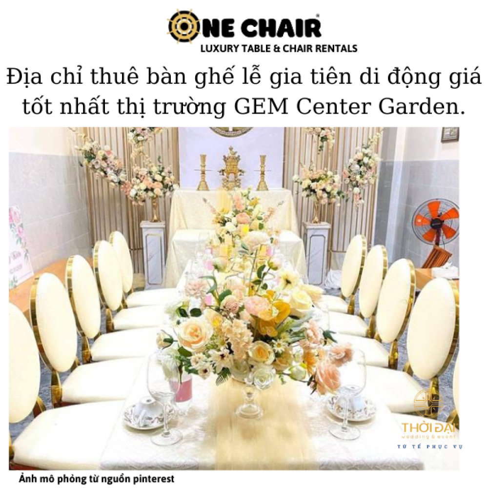 Địa chỉ thuê bàn ghế lễ gia tiên di động giá tốt nhất thị trường GEM Center Garden. 