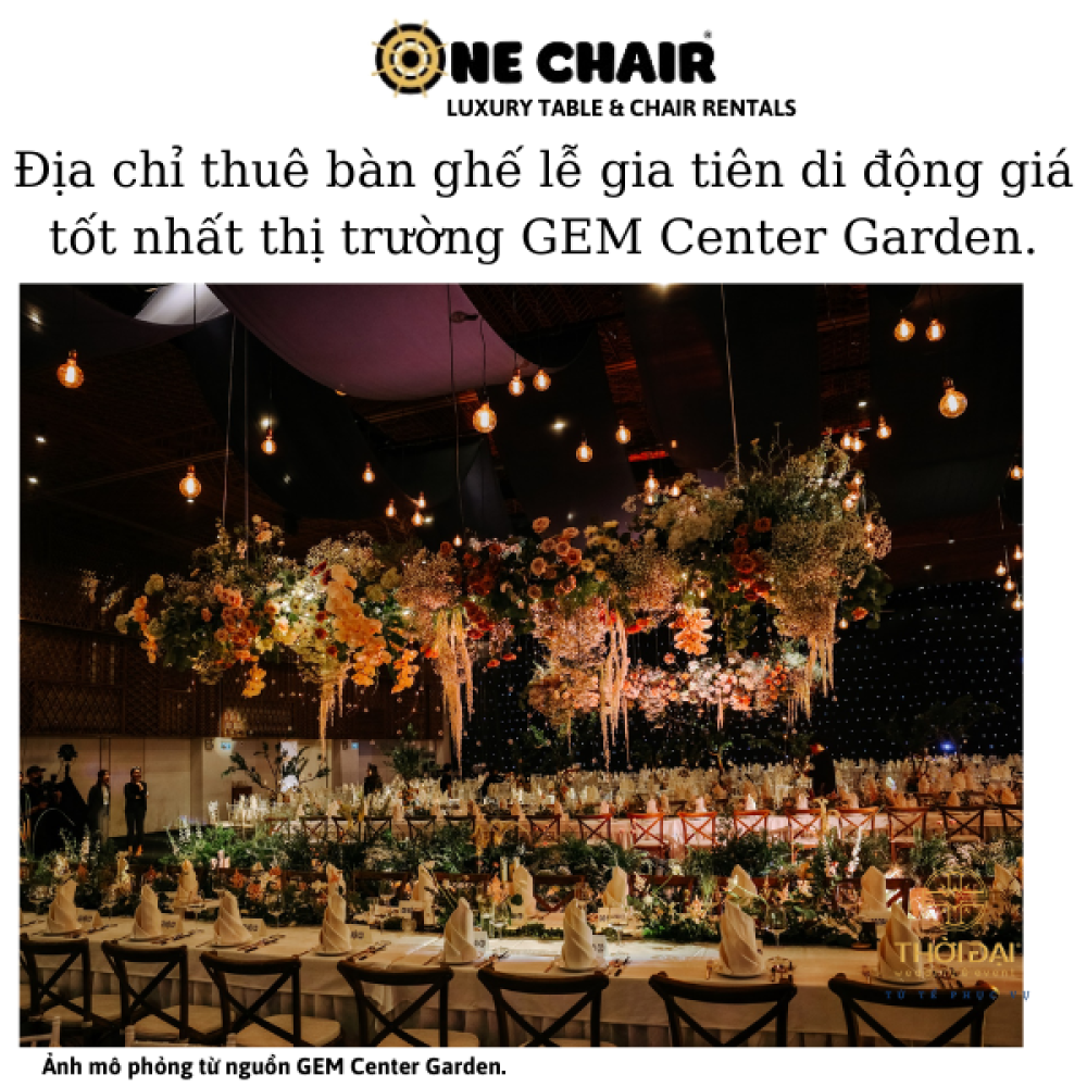 Địa chỉ thuê bàn ghế lễ gia tiên di động giá tốt nhất thị trường GEM Center Garden. 