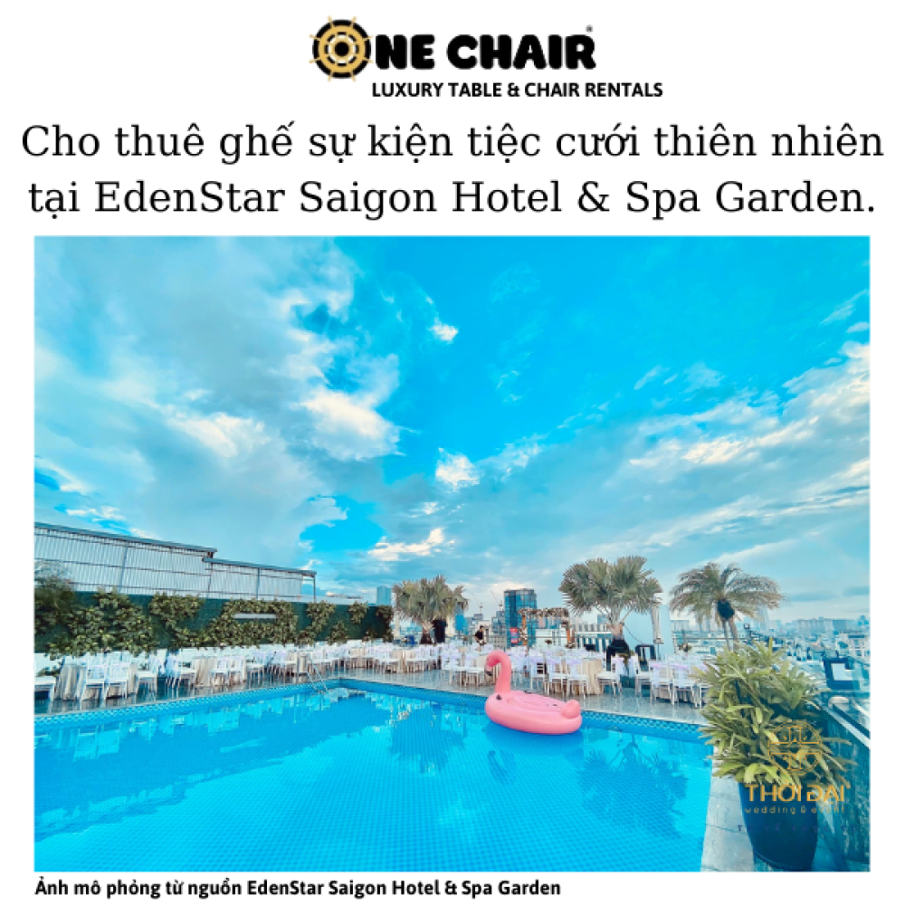 Cho thuê ghế sự kiện tiệc cưới thiên nhiên tại EdenStar Saigon Hotel & Spa Garden.