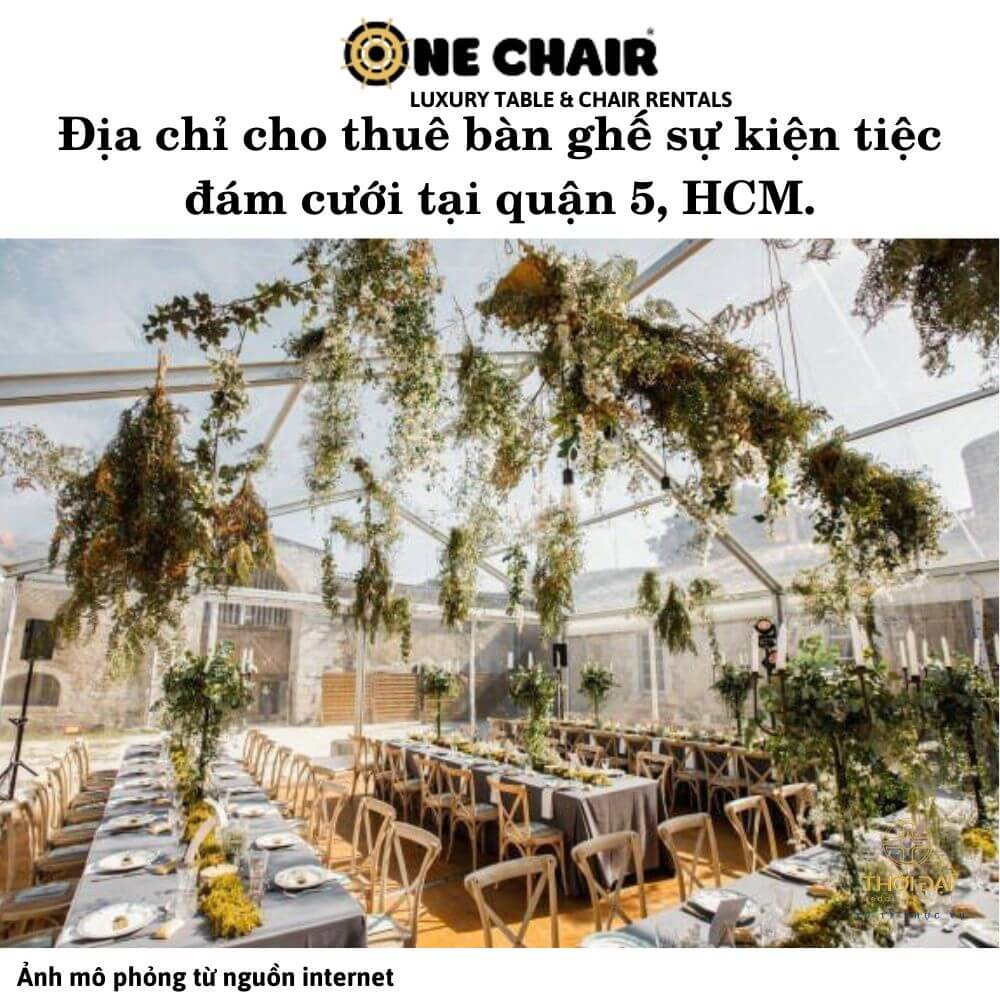 Địa chỉ cho thuê bàn ghế sự kiện tiệc đám cưới tại quận 5, HCM