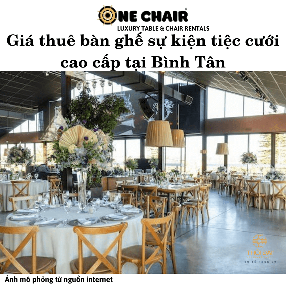 Giá thuê bàn ghế sự kiện tiệc cưới cao cấp tại Bình Tân