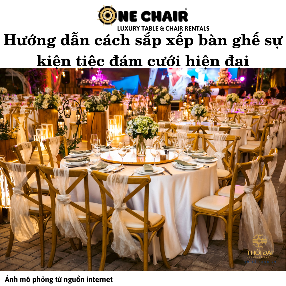 Hướng dẫn cách sắp xếp bàn ghế sự kiện tiệc đám cưới hiện đại