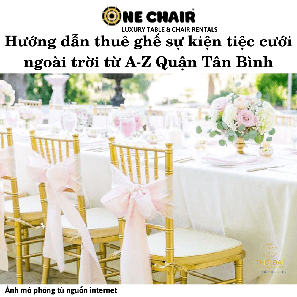 Hướng dẫn thuê ghế sự kiện tiệc cưới ngoài trời từ A-Z Quận Tân Bình