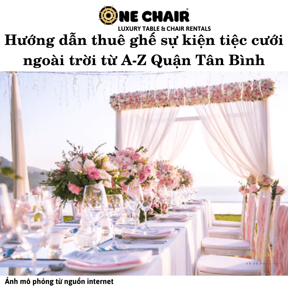 Hướng dẫn thuê ghế sự kiện tiệc cưới ngoài trời từ A-Z Quận Tân Bình