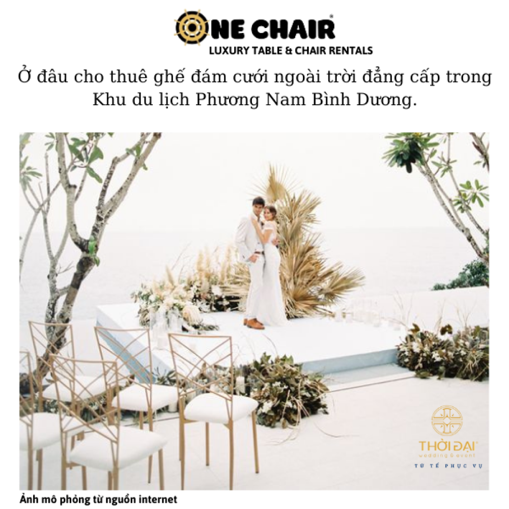 Ở đâu cho thuê ghế đám cưới ngoài trời đẳng cấp trong Khu du lịch Phương Nam Bình Dương.