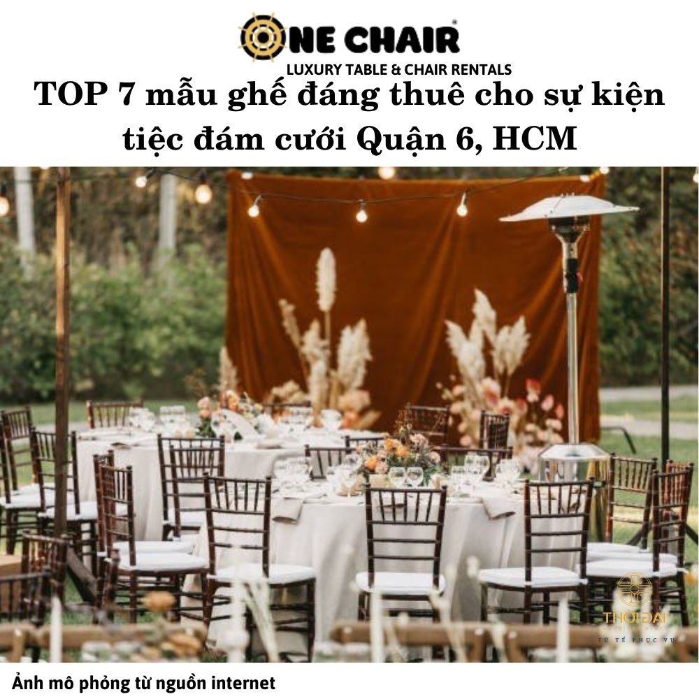 TOP 7 mẫu ghế đáng thuê cho sự kiện tiệc đám cưới Quận 6, HCM