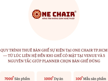 Quy Trình Thuê Bàn Ghế Sự Kiện Tại ONE CHAIR TP.HCM — Từ Lúc Liên Hệ Đến Khi Ghế Có Mặt Tại Venue Và 5 Nguyên Tắc Giúp Planner Chọn Bàn Ghế Đúng