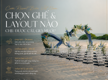 Cưới Resort Biển Việt Nam: Chọn Ghế & Layout Nào Chịu Được Cát, Gió, Muối?