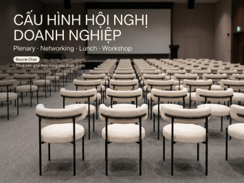 Thuê Bàn Ghế Cho Hội Nghị Khách Hàng Corporate: Cấu Hình Theo Từng Giai Đoạn Của Sự Kiện