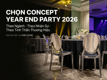 Chọn Concept Year End Party 2026 Theo Ngành Và Nhân Sự: Guide Từ A–Z Kèm Gợi Ý Bàn Ghế Theo Từng Concept