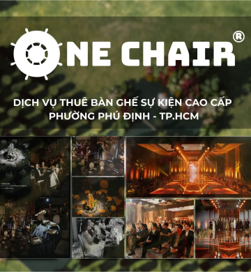 Dịch Vụ Cho Thuê Bàn Ghế Sự Kiện Cao Cấp Phường Phú Định, TP.HCM | ONE CHAIR Đối Tác Tin Cậy Số 1 Việt Nam
