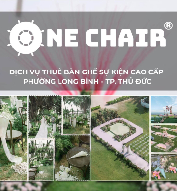 Dịch Vụ Cho Thuê Bàn Ghế Sự Kiện Cao Cấp Phường Long Bình, TP.HCM | One Chair Dẫn Đầu Xu Hướng