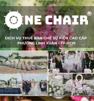 Dịch Vụ Cho Thuê Bàn Ghế Sự Kiện Phường Linh Xuân, TP. Thủ Đức | One Chair Giải Pháp Tối Ưu Cho Mọi Không Gian Sự Kiện
