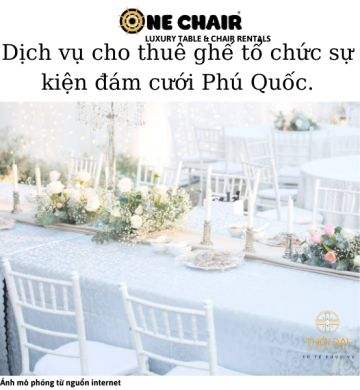 Dịch vụ cho thuê ghế tổ chức sự kiện đám cưới Phú Quốc.